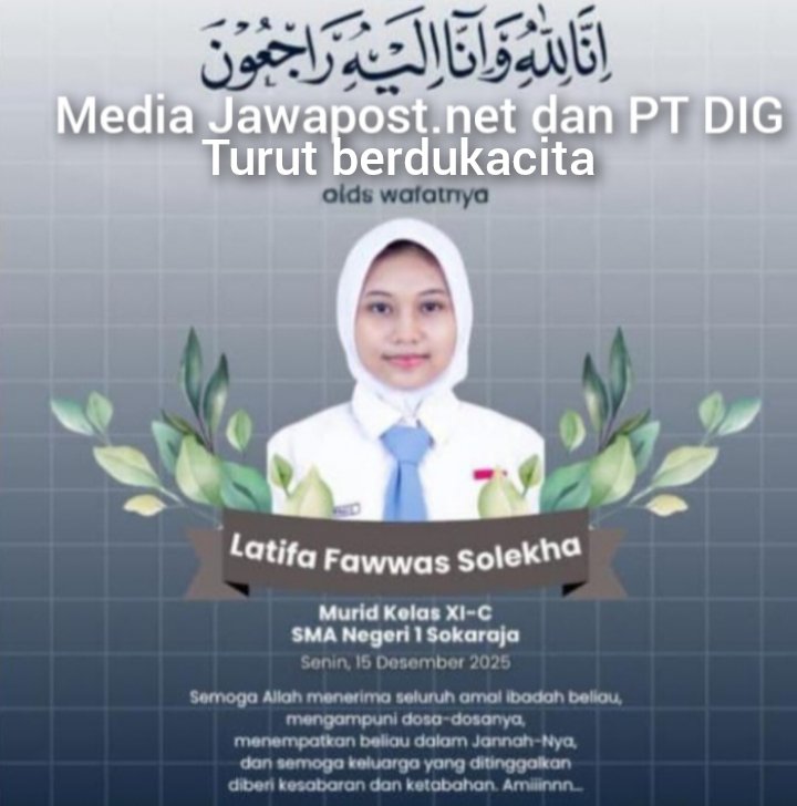Keluarga Besar Media Jawapost.net dan Pimprus PT DIG Berduka, Ananda Latifa Fawwas Solekha Berpulang